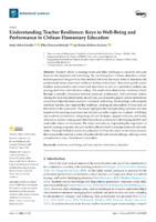 Understanding Teacher Resilience: Keys to Well-Being and Performance in Chilean Elementary Education (version publicada)