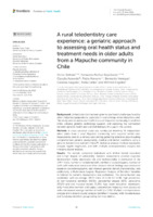 A rural teledentistry care experience: a geriatric approach to assessing oral health status and treatment needs in older adults from a Mapuche community in Chile