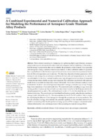 A Combined Experimental and Numerical Calibration Approach for Modeling the Performance of Aerospace-Grade Titanium Alloy Products