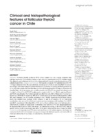 Clinical and histopathological features of follicular thyroid cancer in Chile