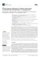 Dental Hygiene Challenges in Children with Autism: Correlation with Parental Stress: A Scoping Review